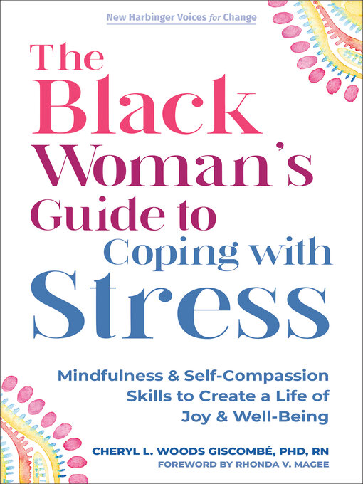 Title details for The Black Woman's Guide to Coping with Stress by Cheryl L. Woods Giscombé - Wait list